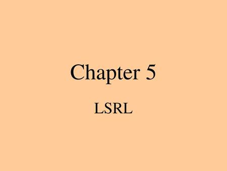 Chapter 5 LSRL.