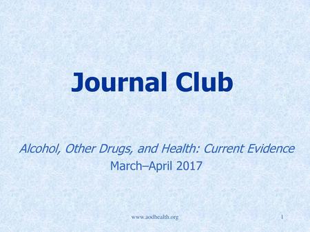 Alcohol, Other Drugs, and Health: Current Evidence March–April 2017