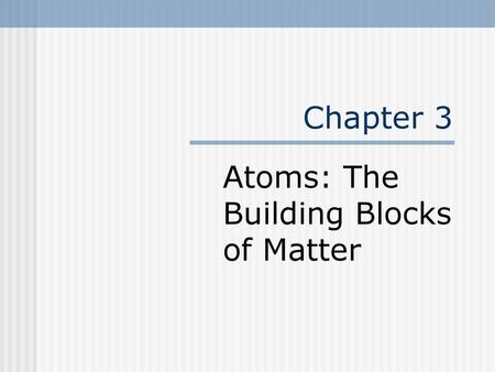 Atoms: The Building Blocks of Matter