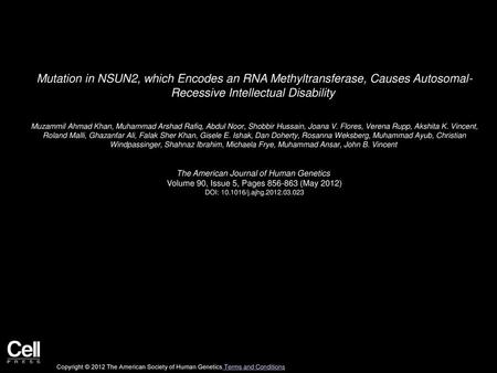 Mutation in NSUN2, which Encodes an RNA Methyltransferase, Causes Autosomal- Recessive Intellectual Disability  Muzammil Ahmad Khan, Muhammad Arshad Rafiq,