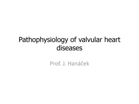 Pathophysiology of valvular heart diseases