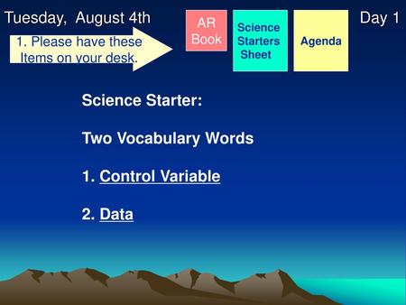Tuesday, August 4th Day 1 Science Starter: Two Vocabulary Words