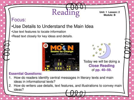 Reading Focus: Use Details to Understand the Main Idea Close Reading