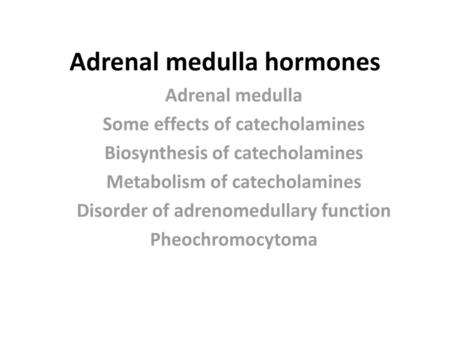 Adrenal medulla hormones