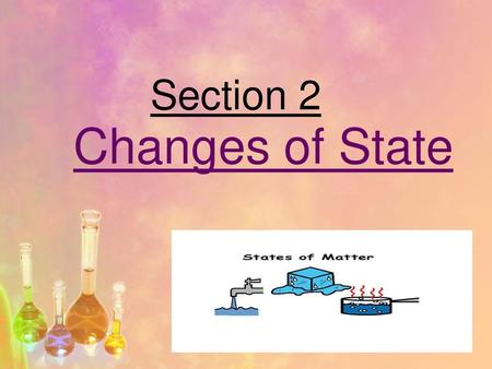 Section 2 Changes of State.