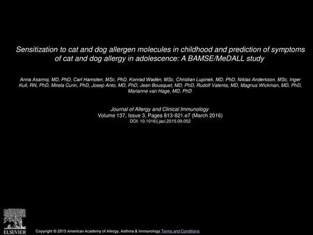 Sensitization to cat and dog allergen molecules in childhood and prediction of symptoms of cat and dog allergy in adolescence: A BAMSE/MeDALL study  Anna.