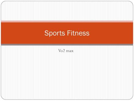 Sports Fitness Vo2 max.