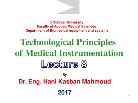 Lecture 8 Technological Principles of Medical Instrumentation