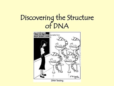 Discovering the Structure of DNA