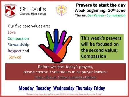 This week’s prayers will be focused on the second value; Compassion