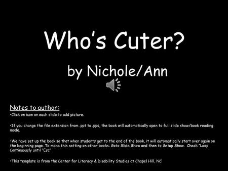 Who’s Cuter? by Nichole/Ann