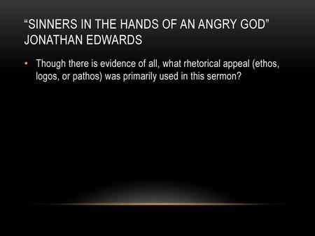 “sinners in the hands of an angry god” Jonathan Edwards