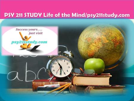PSY 211 STUDY Life of the Mind/psy211study.com