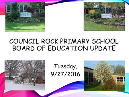 Council Rock Primary School Board of Education Update