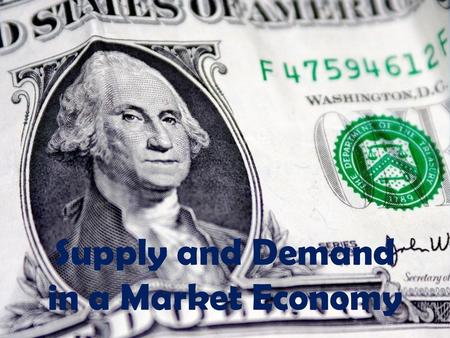 Supply and Demand in a Market Economy