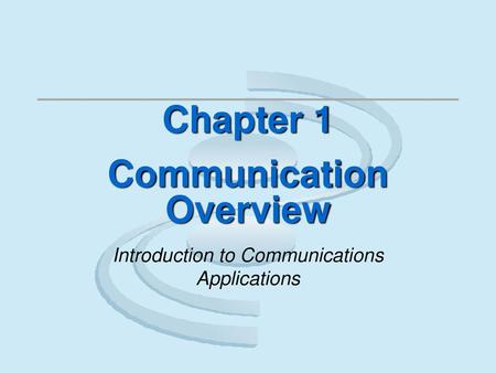 Chapter 1 Communication Overview