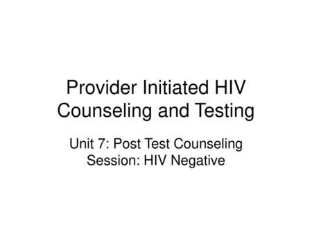 Provider Initiated HIV Counseling and Testing