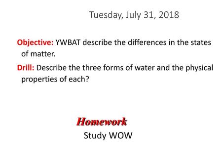 Homework Tuesday, July 31, 2018 Study WOW