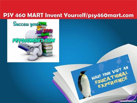 PSY 460 MART Invent Yourself/psy460mart.com