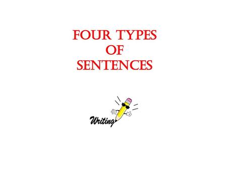 FOUR TYPES OF SENTENCES