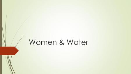 Women & Water.