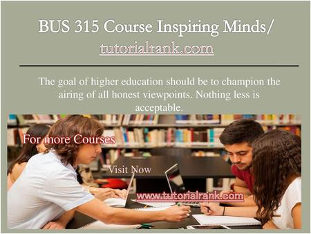 BUS 315 Course Inspiring Minds/ tutorialrank.com