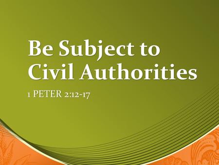 Be Subject to Civil Authorities