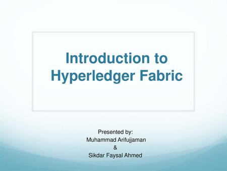 Introduction to Hyperledger Fabric