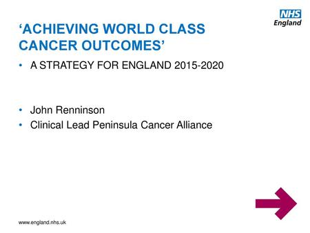 ‘ACHIEVING WORLD CLASS CANCER OUTCOMES’