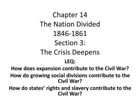 Chapter 14 The Nation Divided Section 3: The Crisis Deepens