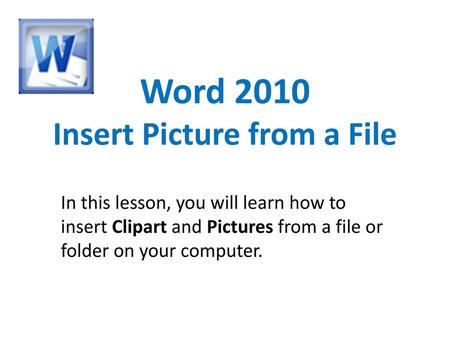 Word 2010 Insert Picture from a File