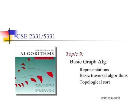 CSE 2331/5331 Topic 9: Basic Graph Alg.
