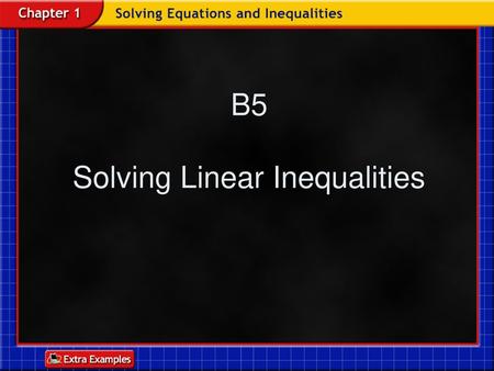 B5 Solving Linear Inequalities
