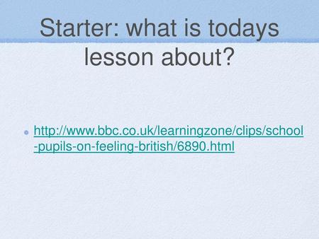 Starter: what is todays lesson about?