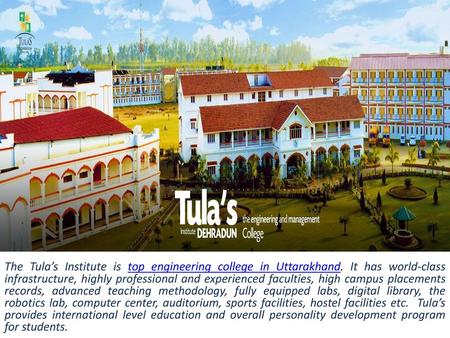 The Tula’s Institute is top engineering college in Uttarakhand