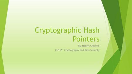 Cryptographic Hash Pointers