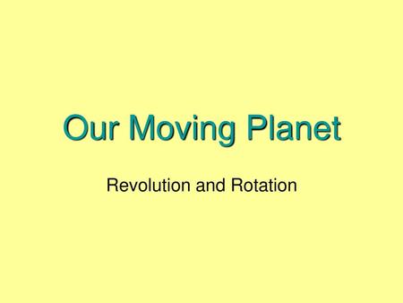 Revolution and Rotation