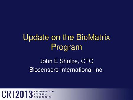 Update on the BioMatrix Program