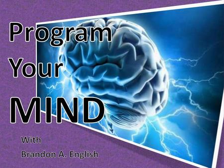 Program Your MIND With Brandon A. English.