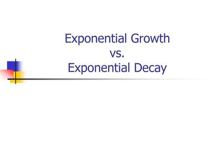 Exponential Growth vs. Exponential Decay