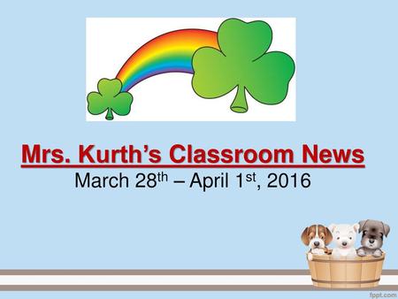 Mrs. Kurth’s Classroom News March 28th – April 1st, 2016