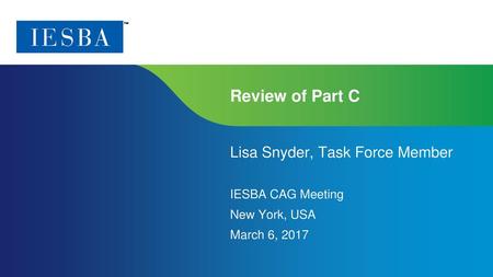 Review of Part C Lisa Snyder, Task Force Member IESBA CAG Meeting