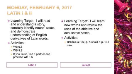 Monday, February 6, 2017 Latin I & II