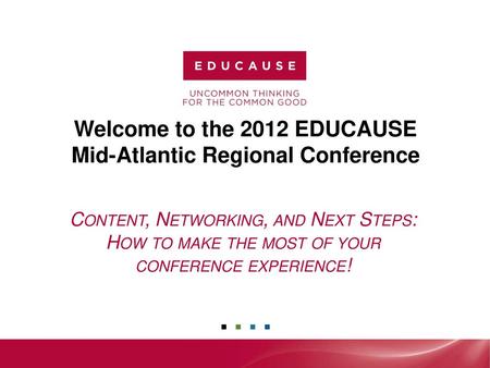 Welcome to the 2012 EDUCAUSE Mid-Atlantic Regional Conference