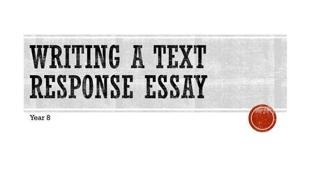 Writing a text response essay