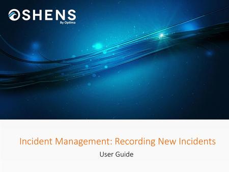 Incident Management: Recording New Incidents User Guide