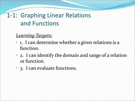 1-1: Graphing Linear Relations and Functions