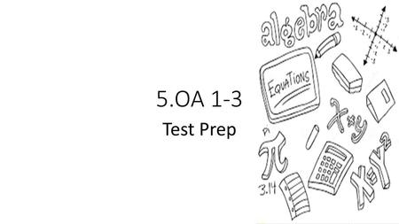 5.OA 1-3 Test Prep.