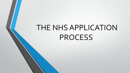 THE NHS APPLICATION PROCESS
