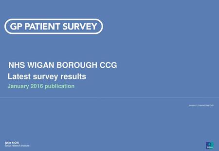 NHS WIGAN BOROUGH CCG Latest survey results January 2016 publication.